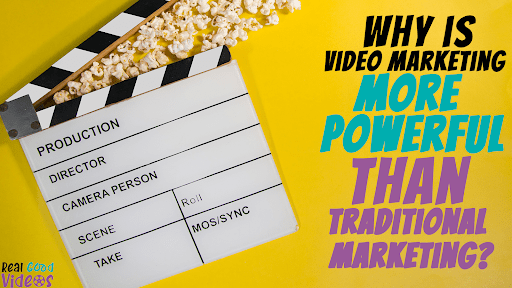 Why is Video Marketing More Powerful Than Traditional Marketing?