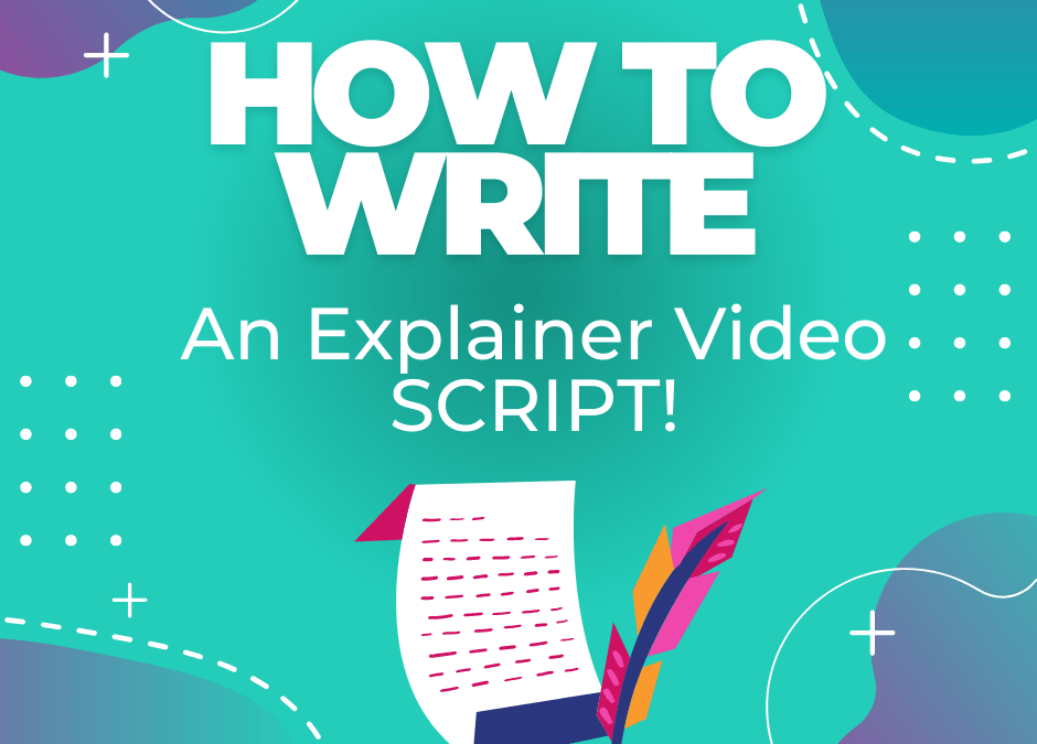 How to Write an Explainer Video Script