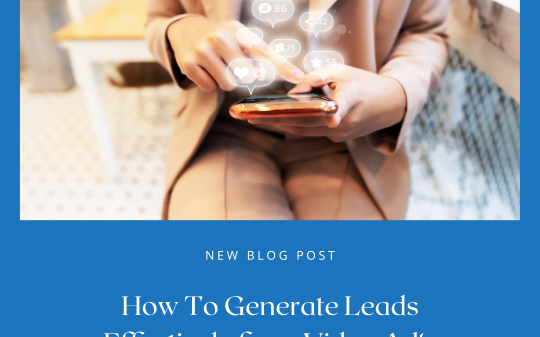 How To Generate Leads Effectively From Video Ads